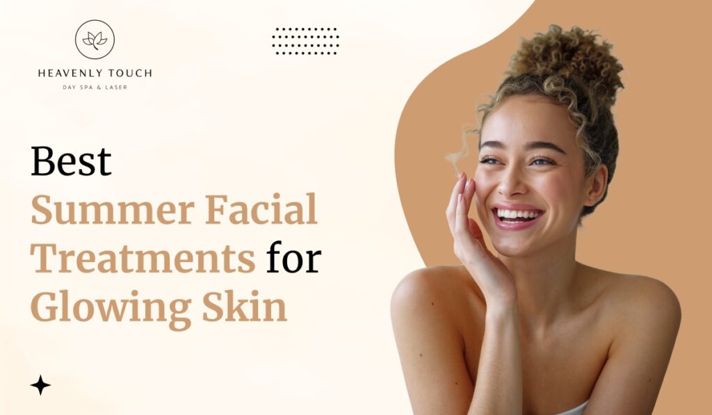 Summer Facial Treatments for Glowing Skin