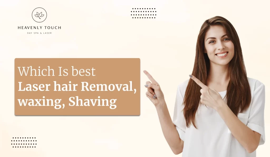 Laser Hair Removal vs. Waxing vs. Shaving